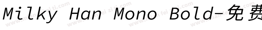 Milky Han Mono Bold字体转换